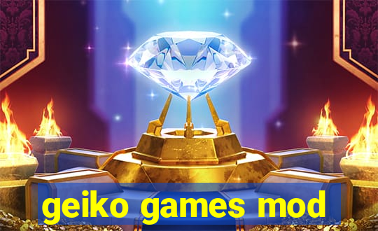 geiko games mod